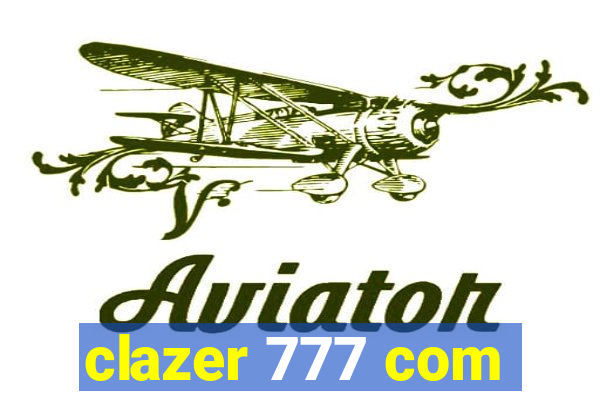 clazer 777 com